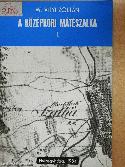 A középkori Mátészalka I.