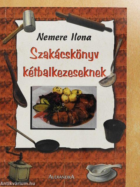 Szakácskönyv kétbalkezeseknek