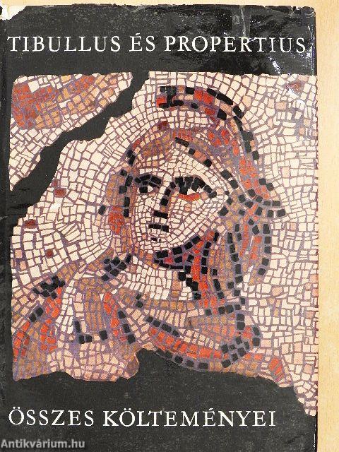 Tibullus és Propertius összes költeményei