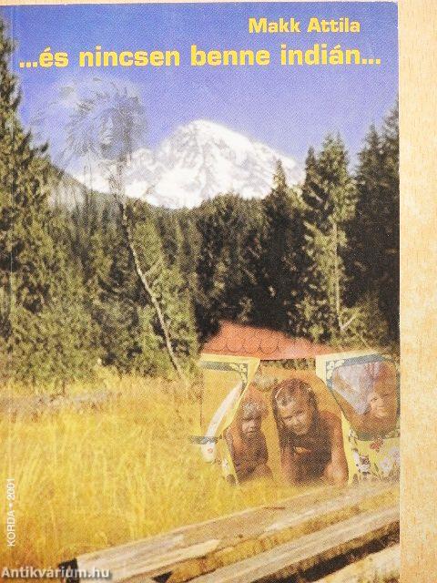 ...és nincsen benne indián...