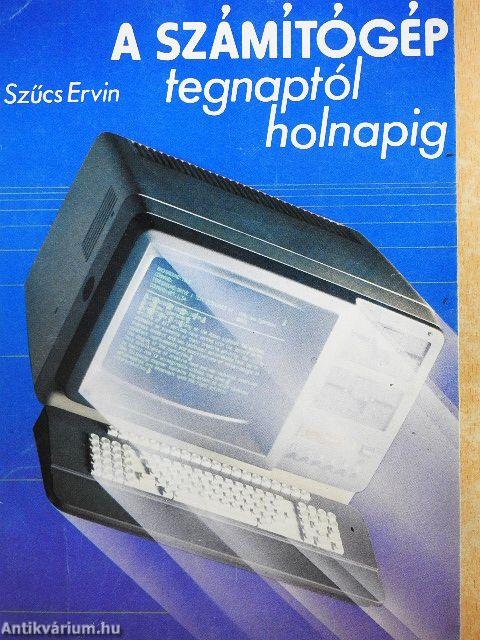 A számítógép tegnaptól holnapig