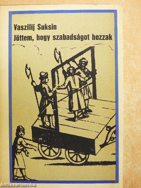 Jöttem, hogy szabadságot hozzak
