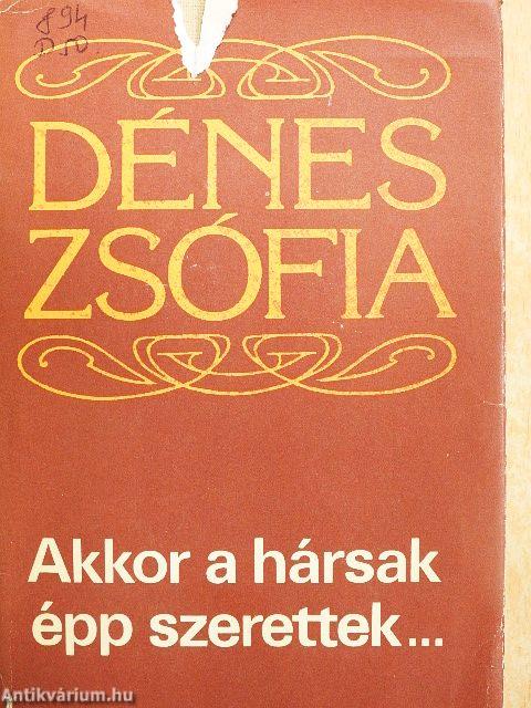 Akkor a hársak épp szerettek...