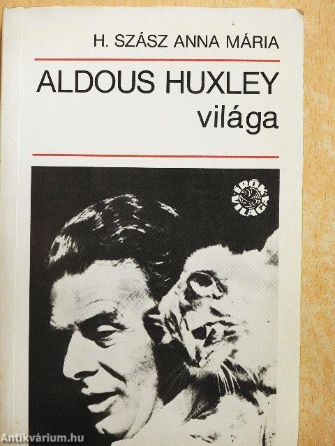 Aldous Huxley világa
