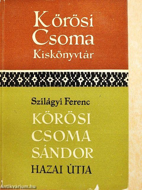 Kőrösi Csoma Sándor hazai útja