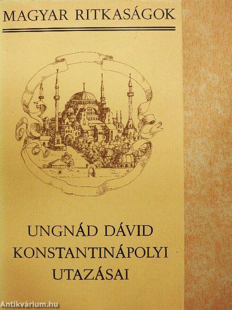 Ungnád Dávid konstantinápolyi utazásai