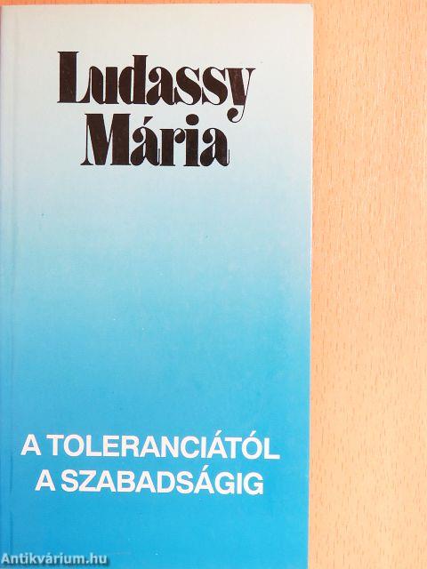 A toleranciától a szabadságig