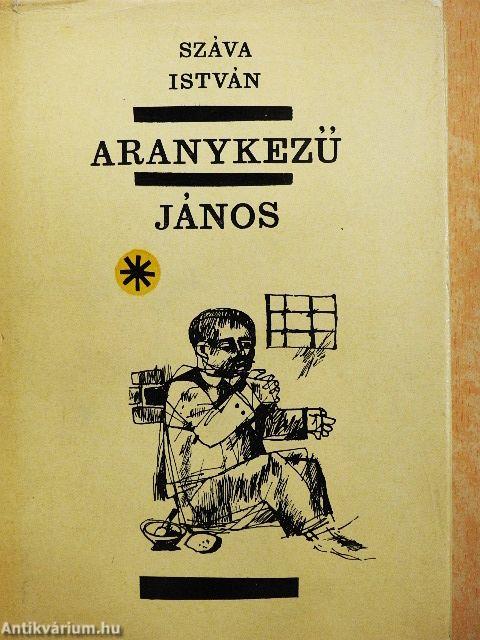 Aranykezű János