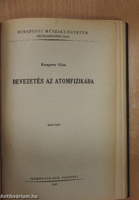 Bevezetés a termofizikába/Bevezetés az elektrofizikába/Bevezetés az atomfizikába/Fizika