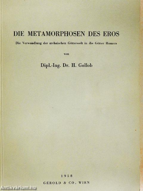 Die Metamorphosen des Eros