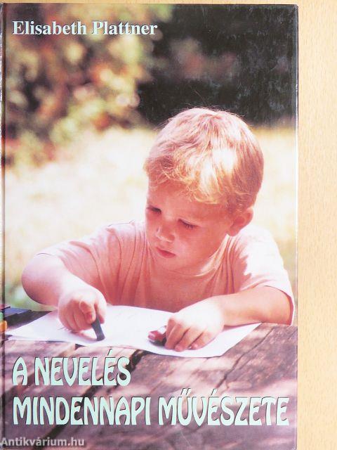 A nevelés mindennapi művészete