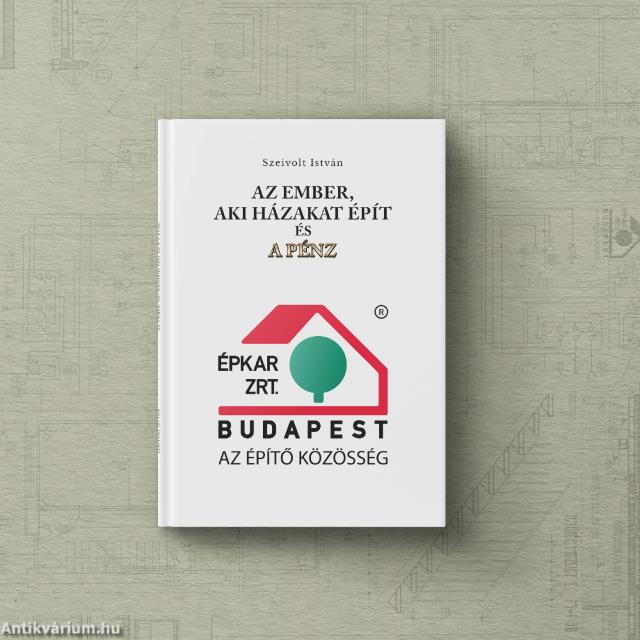 AZ EMBER, AKI HÁZAKAT ÉPÍT ÉS A PÉNZ