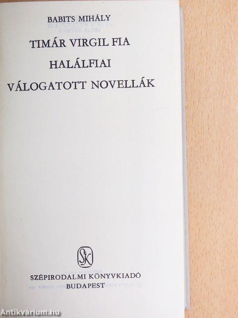Timár Virgil fia/Halálfiai/Válogatott novellák