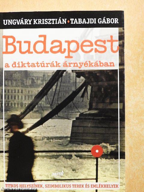 Budapest a diktatúrák árnyékában