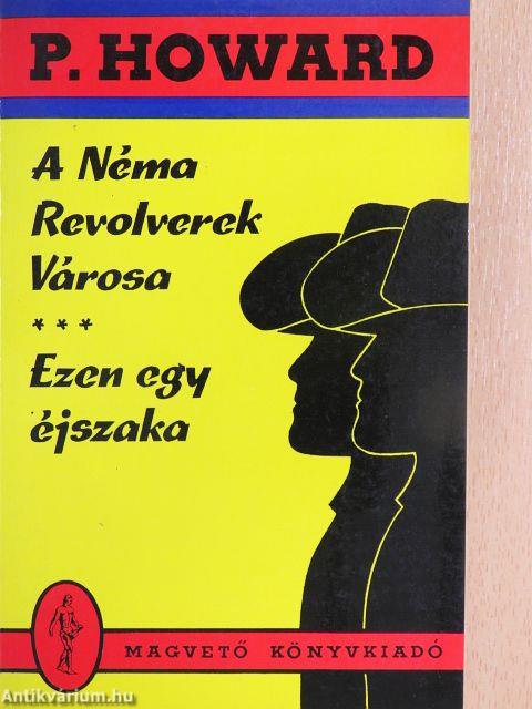 A Néma Revolverek Városa/Ezen egy éjszaka