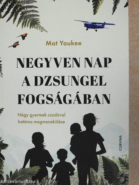 Negyven nap a dzsungel fogságában