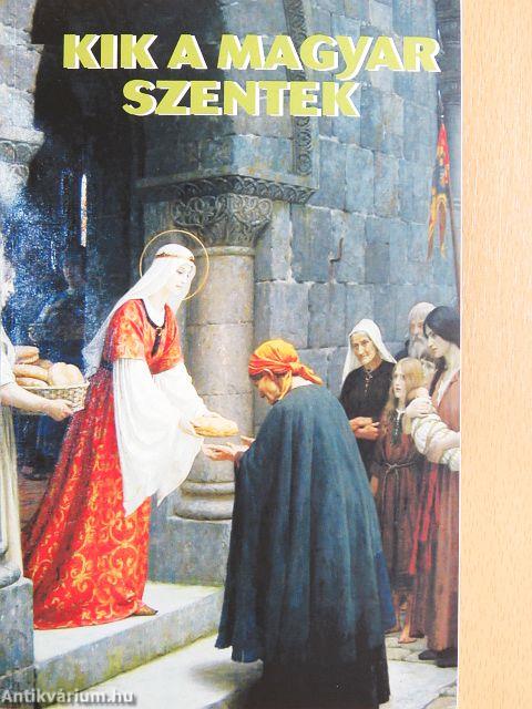Kik a magyar szentek