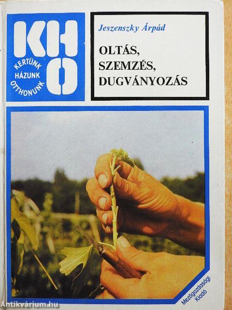Oltás, szemzés, dugványozás