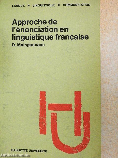Approche de l'énonciation en linguistique francaise