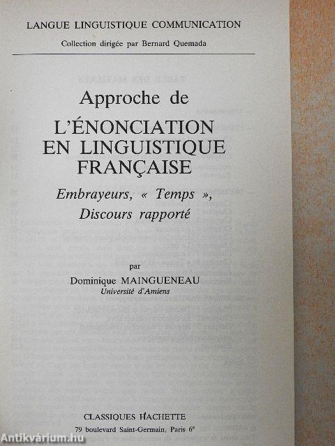 Approche de l'énonciation en linguistique francaise