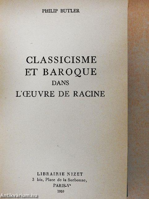 Classicisme et Baroque dans l'Oeuvre de Racine