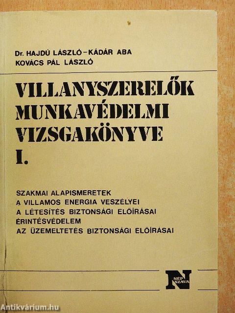 Villanyszerelők munkavédelmi vizsgakönyve I.
