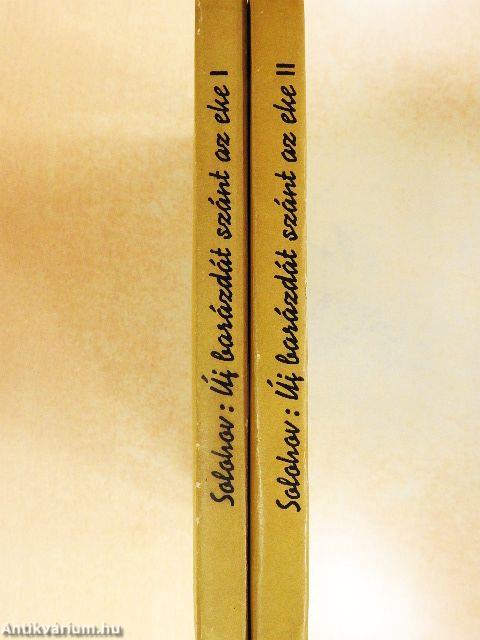 Új barázdát szánt az eke I-II.