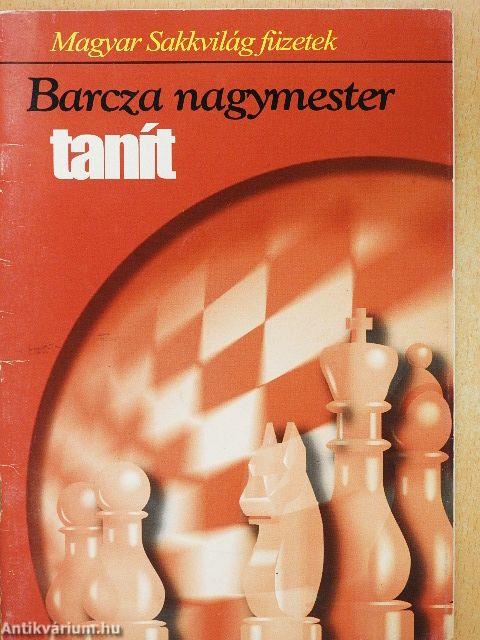 Barcza nagymester tanít