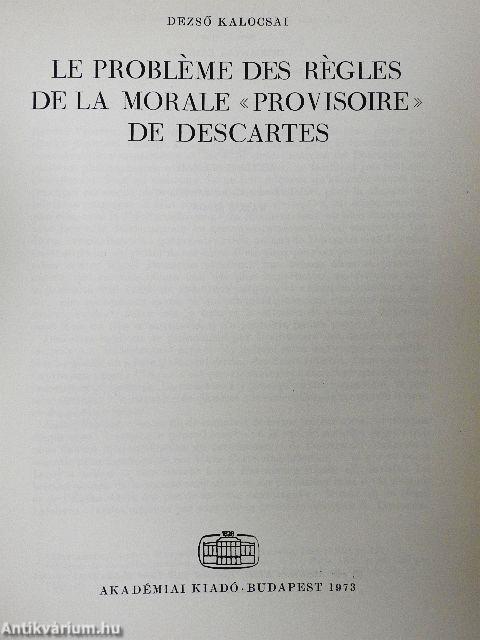 Le probléme des régles de la morale «provisoire» de Descartes
