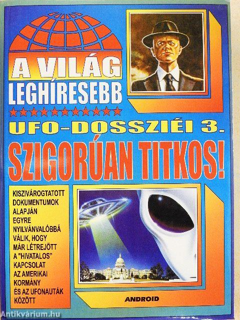A világ leghíresebb UFO-dossziéi 3.