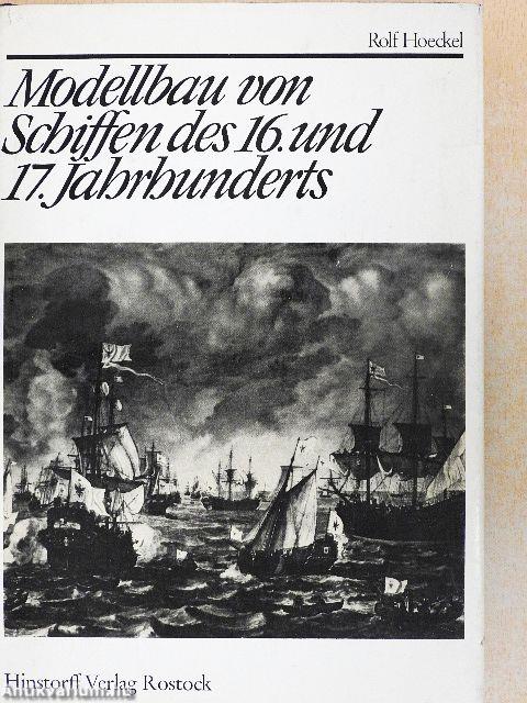 Modellbau von Schiffen des 16. und 17. Jahrhunderts