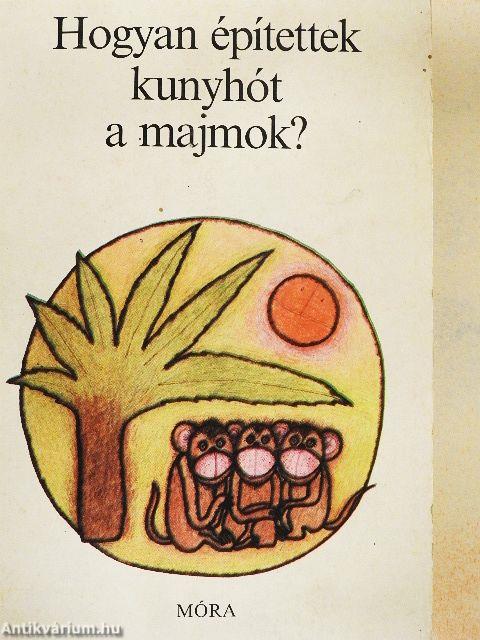 Hogyan építettek kunyhót a majmok?