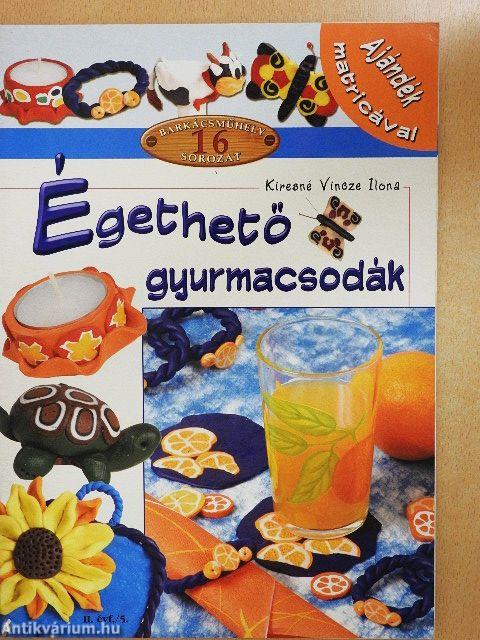 Égethető gyurmacsodák