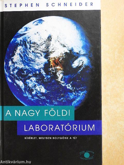A nagy földi laboratórium
