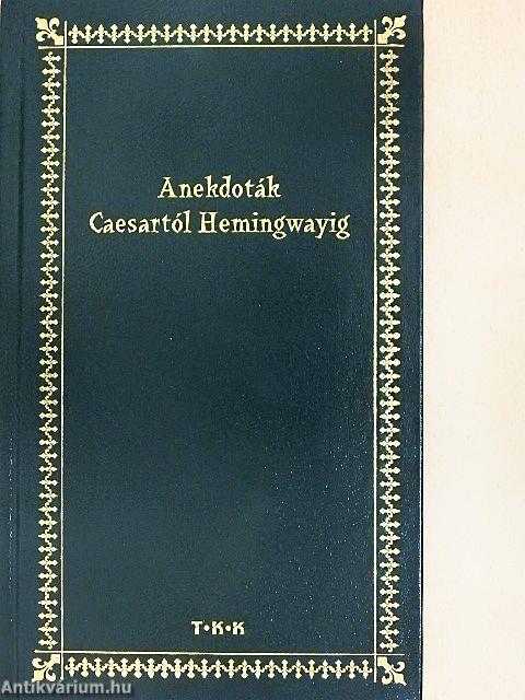Anekdoták Caesartól Hemingwayig