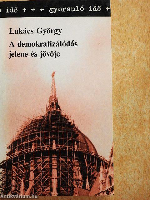 A demokratizálódás jelene és jövője