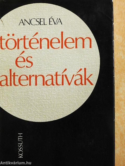 Történelem és alternatívák
