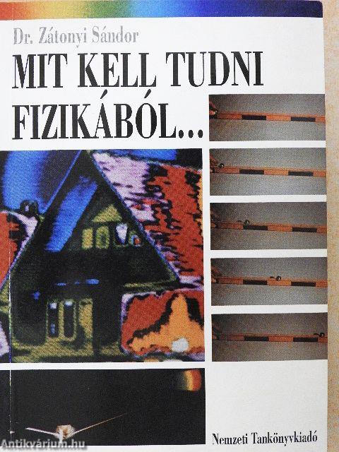 Mit kell tudni fizikából...