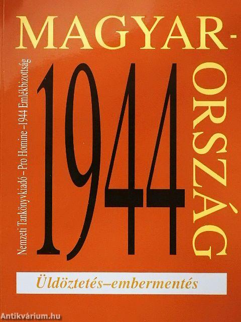Magyarország 1944 - Üldöztetés-embermentés