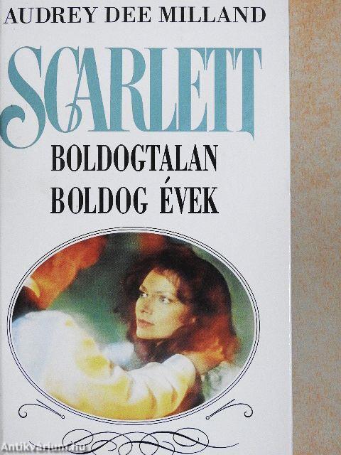 Scarlett - Boldogtalan boldog évek