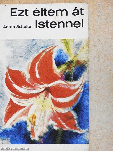 Ezt éltem át Istennel