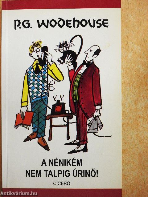 A nénikém nem talpig úrinő!