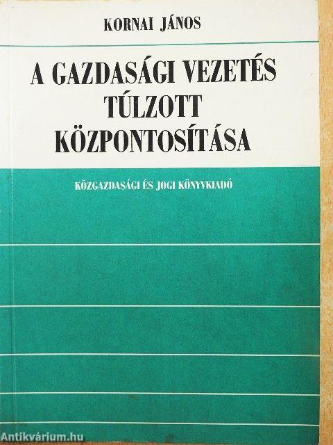 A gazdasági vezetés túlzott központosítása