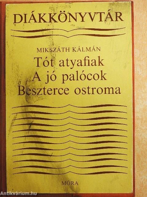 Tót atyafiak/A jó palócok/Beszterce ostroma