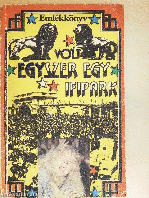 Volt egyszer egy Ifipark