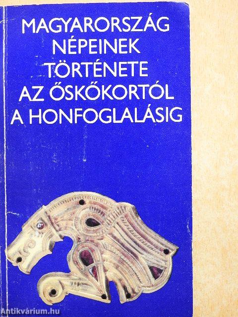 Magyarország népeinek története az őskőkortól a honfoglalásig
