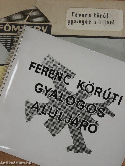 Ferenc körúti gyalogos aluljáró és észak-déli metró felszini kapcsolata