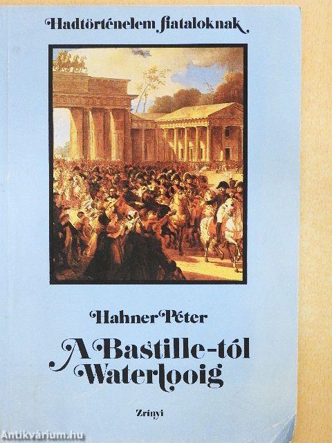 A Bastille-tól Waterlooig