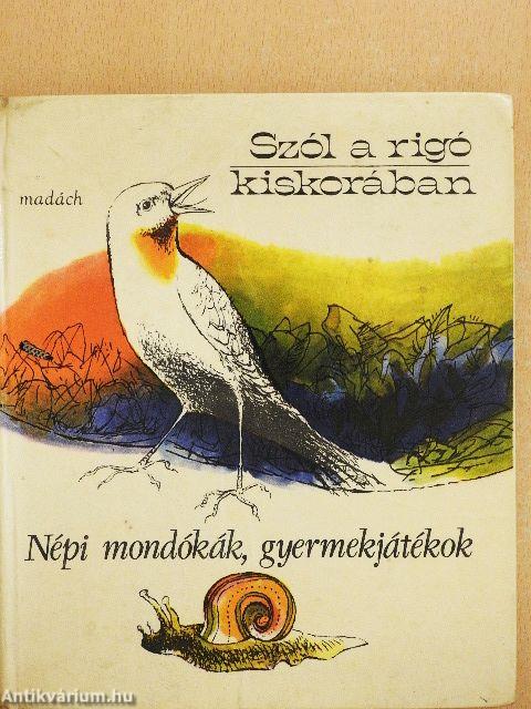 Szól a rigó kiskorában