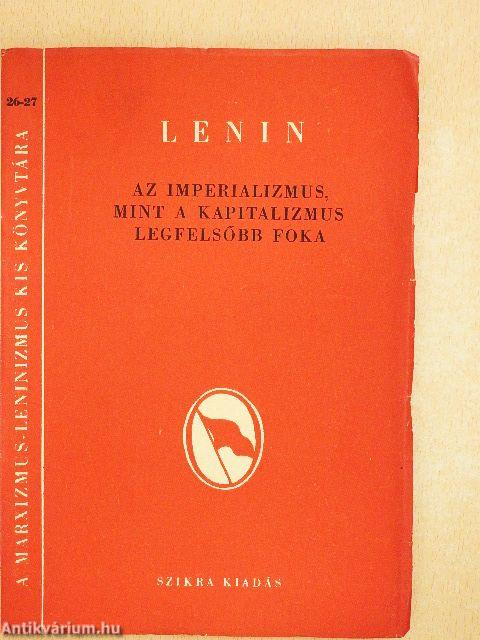 Az imperializmus, mint a kapitalizmus legfelsőbb foka